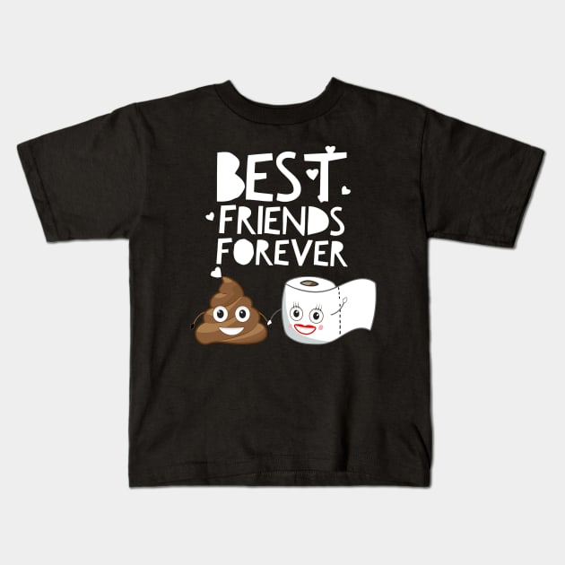 Best Friends Forever Poop And Toilet Roll to Bff - Gift For Friends Forever Kids T-Shirt by giftideas